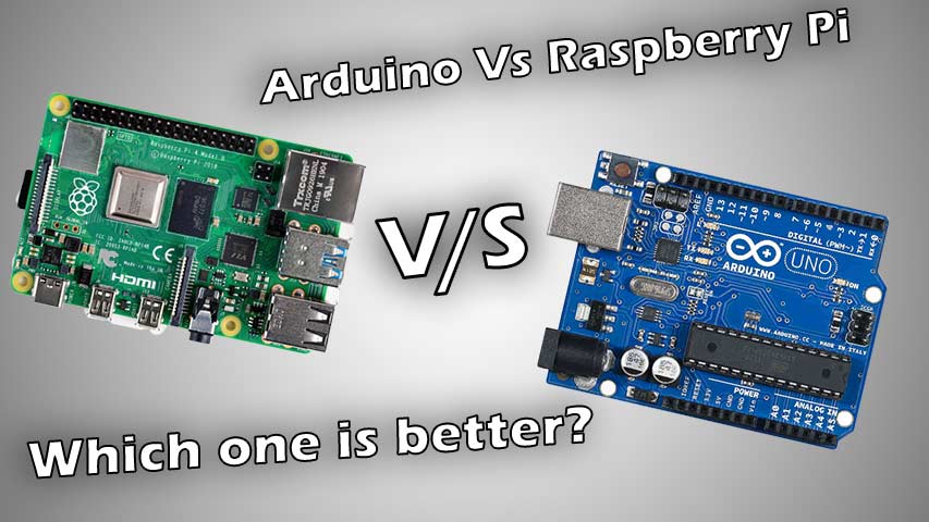 Read more about the article Arduino Vs Raspberry Pi : Which one is better?
